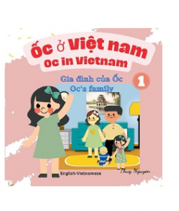 Ốc ở Việt Nam - 1. Gia đình của Ốc : Oc in Vietnam - Oc's family- Vietnamese English book for Kids